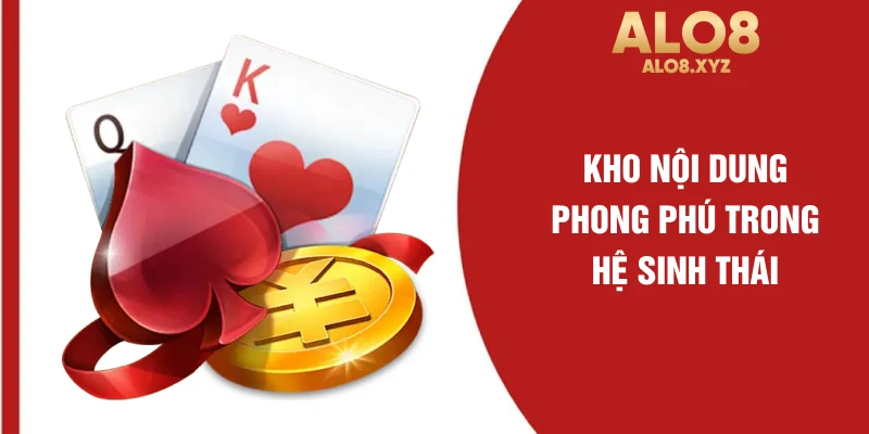 Kho nội dung phong phú trong hệ sinh thái