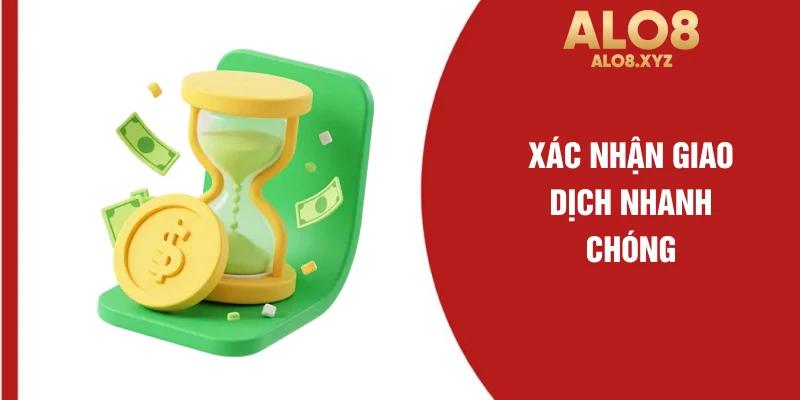 Xác nhận giao dịch nhanh chóng