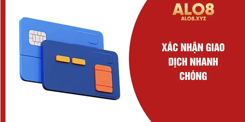 Xác nhận giao dịch nhanh chóng
